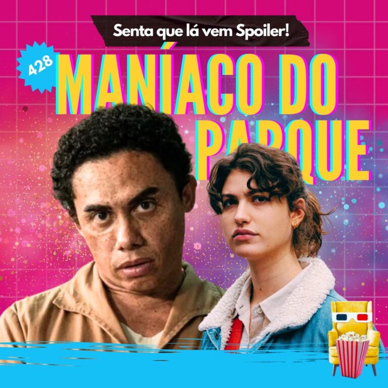 EP 428 – Maníaco do Parque