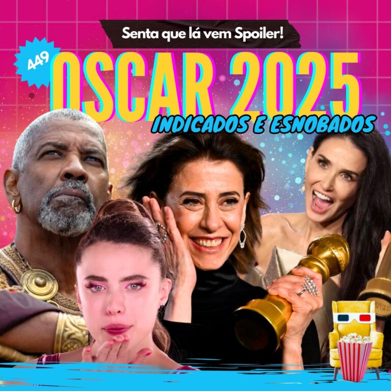 EP 449 – Oscar 2025: Esnobados e Totalmente Indicados