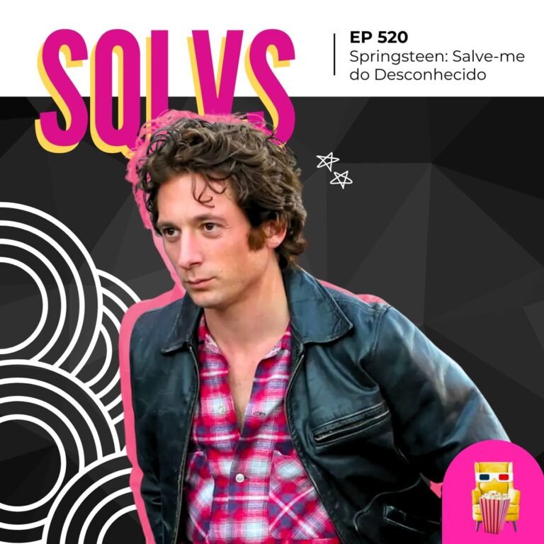 EP 520 – Springsteen: Salve-me do Desconhecido