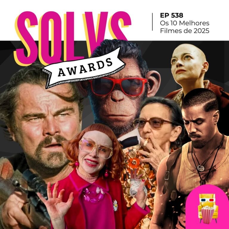 EP 538 – Os 10 Melhores Filmes de 2025 (lançados no Brasil)