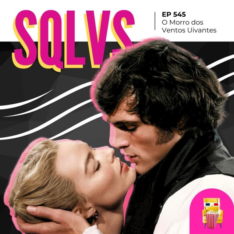 EP 545 – O Morro dos Ventos Uivantes