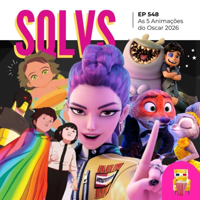 EP 548 – Guerreiras do K-Pop + Animações do Oscar 2026