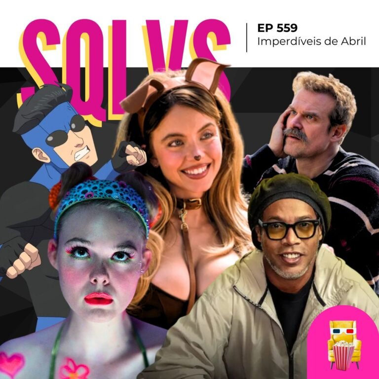 EP 559 – Imperdíveis de Abril (spoiler free!)