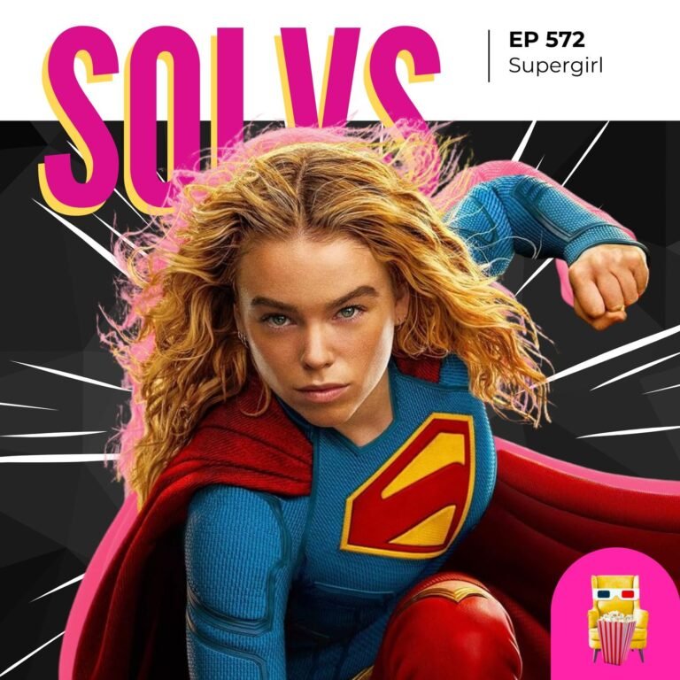 EP 572 – Supergirl